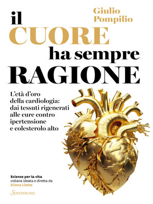 cover image of Il cuore ha sempre ragione